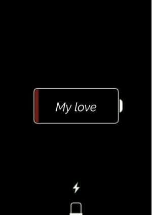 低電量圖標，帶有文字 my love 和充電符號，黑色背景。 — 極簡美學 壁紙