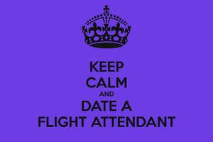 Keep calm and date a flight attendant 帶皇冠的文字，紫色背景。
