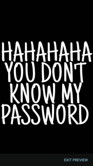 黑色背景上白色文字寫著「HAHAHA 你唔知道我嘅密碼」，底部有「EXIT PREVIEW」。