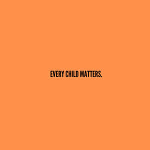 橙色背景上寫有「every child matters」的黑色文字 — 鼓舞人心的 壁紙