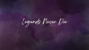 紫色水彩背景上帶有白色草書文字 legends never die