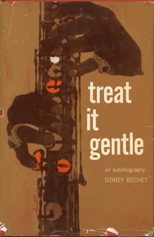 Sidney Bechet 自傳《Treat It Gentle》封面，帶有風格化的薩克斯風插圖。