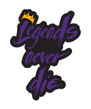 紫色塗鴉文字寫著「Legends never die」，上面有一個金色皇冠。