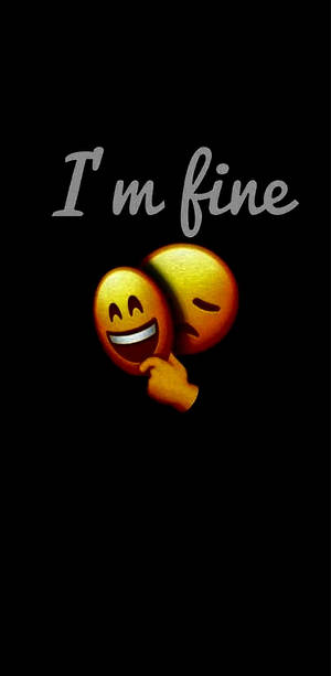 兩個金色表情符號，一個微笑，一個眨眼，並有文字 'I'm fine' 在黑色背景上。