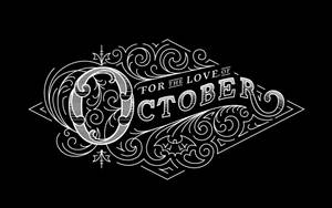 裝飾性白色文字在黑色背景上顯示 For the Love of October。 — 黑白藝術 壁紙