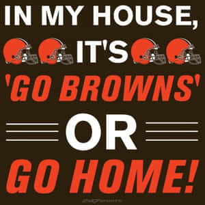 克里夫蘭布朗隊球迷標語圖形，上面寫著『In my house it's Go Browns or Go Home!』並帶有頭盔。