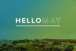 綠色山丘上的兩個人，在藍綠色到青檸色的天空下，帶有 'hello may' 文字。