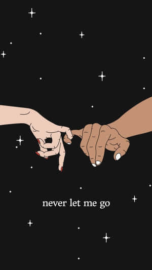 兩隻手在星空下觸碰，帶有文字 never let me go。 — iPhone 8 壁紙