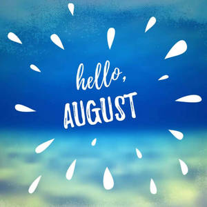 Hello August 文字搭配白色雨滴圖案，背景為藍綠漸變色。