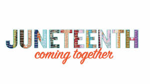 Juneteenth 馬賽克文字，下面有橙色草書「coming together」 — 火影忍者海報 壁紙