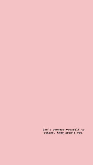 粉紅色背景，黑色文字：don't compare yourself to others they aren't you