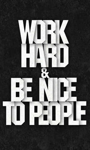 勵志語錄文字「work hard and be nice to people」以粗體白色字體顯示在黑色背景上