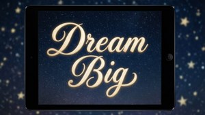 平板電腦屏幕在星空夜空背景下以發光金色字體顯示「Dream Big」。