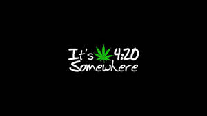 文字圖形顯示「It's 4:20 Somewhere」，數字之間有一片綠色葉子。