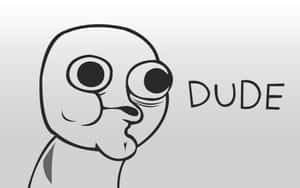 卡通臉孔睜大眼睛低語「dude」一詞。