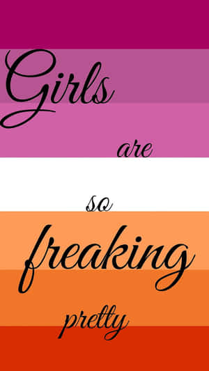 鮮豔漸變背景，草書文字寫著「Girls are so freaking pretty」