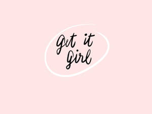 粉紅色背景，白色橢圓形內有黑色草書文字「Get it Girl」。