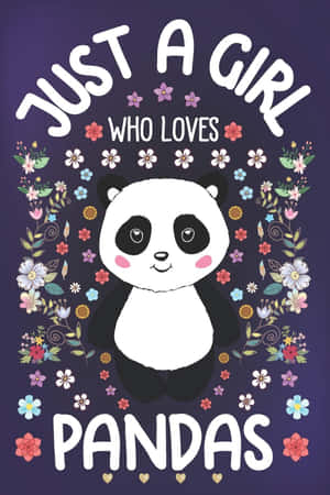 可愛的熊貓被花朵包圍，上面寫著「Just a Girl Who Loves Pandas」