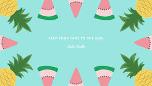 熱帶水果圖案，附有海倫·凱勒的名言 keep your face to the sun