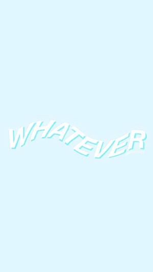 在粉藍色背景上，粗體白色彎曲文字寫著 whatever。