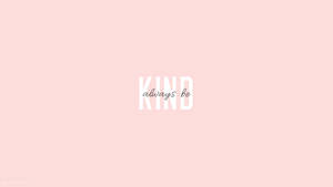 簡約粉紅色背景，白色文字寫着 always be kind。