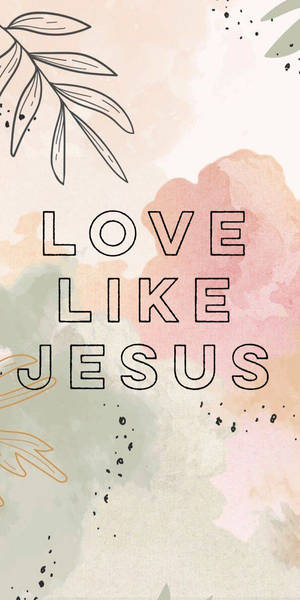 在帶有葉子插圖的柔和的水彩背景上，寫著 love like jesus 的文字。