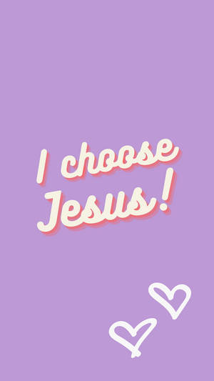 紫色背景，白色文字寫著 I choose Jesus 和兩個白色心形