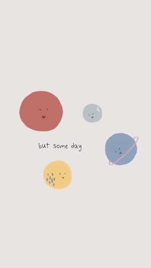四個微笑的卡通星球，帶有文字 but some day