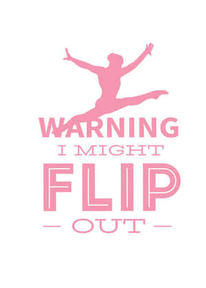 一個人翻轉的粉紅色圖形，帶有文字 warning i might flip out。