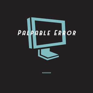 青色電腦顯示器圖標，文字 palpable error，深色背景