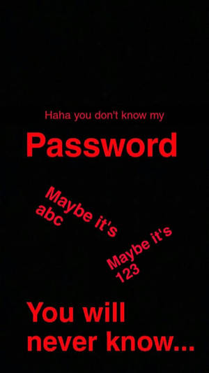 黑色背景上的紅色文字寫著「哈哈，你不知道我的密碼，你永遠不會知道...」