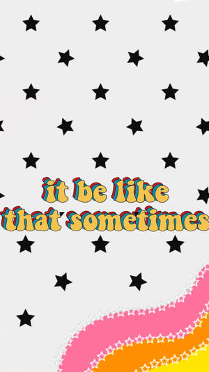 復古牆紙，帶有黑色星星和彩色文字 it be like that sometimes。 — 鎖屏 壁紙