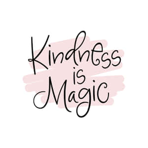 帶有粉紅色筆觸的 kindness is magic 手寫名言。 — 形容詞 GIF 壁紙