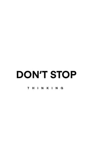 白色背景上寫著 don't stop thinking 的勵志名言文字