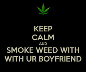Keep calm and smoke weed with ur boyfriend 文字海報，附綠色葉子