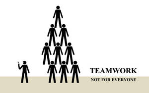 金字塔形狀的人物剪影，附有文字 teamwork not for everyone