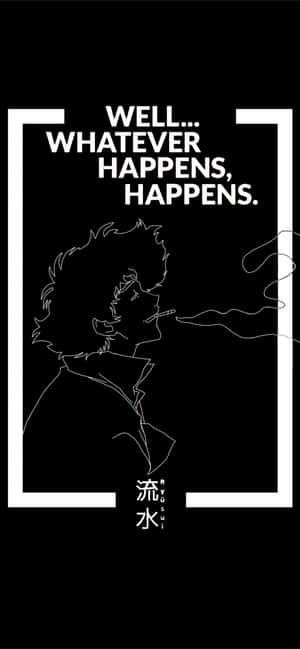 一名吸煙的男子，帶有引言「Whatever happens happens」，以極簡線條藝術呈現。