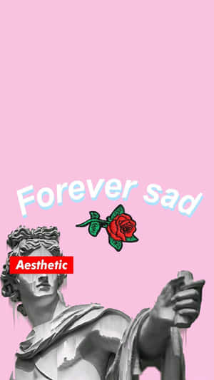 一座古典雕像，帶有紅玫瑰和粉紅色背景上的「Forever sad」文字。