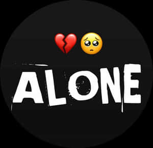 破碎的心形和悲傷的表情符號位於黑色背景上粗體白色文字「ALONE」上方。