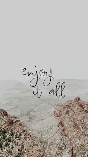 峽谷風景配上勵志文字 enjoy it all