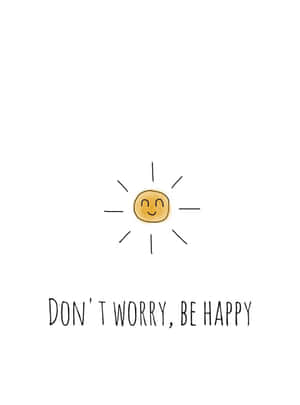 一個微笑太陽插圖，附有訊息「don't worry be happy」。