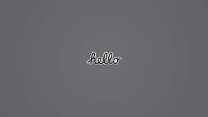 灰色背景上帶有白色草書單詞 hello。 — 河景 壁紙