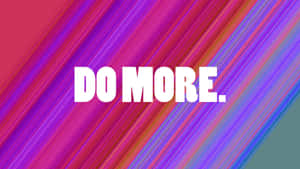 勵志圖形，在彩色條紋背景上帶有「DO MORE.」文字。