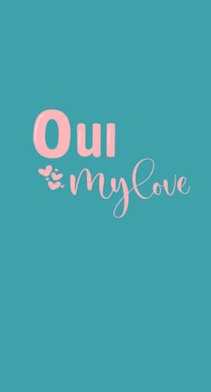 粉紅色「Oui My Love」文字與心形在青色背景上 — 手機 壁紙