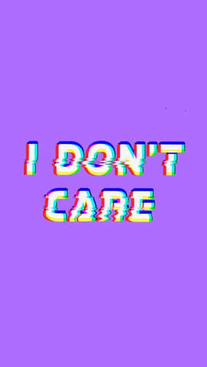 紫色背景上帶有故障效果的文字，顯示 I DON'T CARE