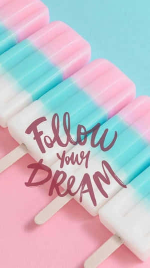 帶有「Follow Your Dream」文字的粉彩冰棒，用於激勵。 — 藝術 壁紙