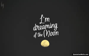 金色月亮在深色背景上，位於「I'm dreaming of the Moon」字句下方