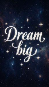 勵志文字「Dream big」喺有閃爍星星嘅星空夜空下閃耀。