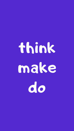 鮮豔紫色背景，帶有白色勵志文字，寫著 think make do。