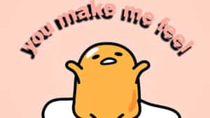 可愛的黃色卡通角色在粉紅色文字 'you make me feel!' 下方舉起雙臂，背景為桃色。